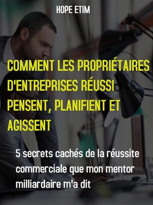 cover image of Comment les Propriétaires D'entreprise qui Réussi Pensent, Planifient et Agissent